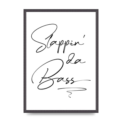 Slappin Da Bass" Printed Poster - A2 framed