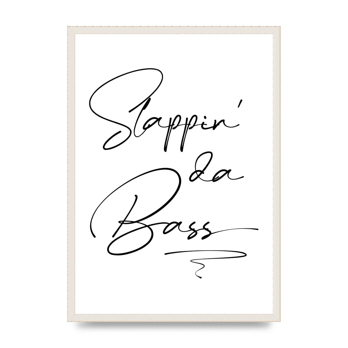 Slappin Da Bass" Printed Poster - A2 framed