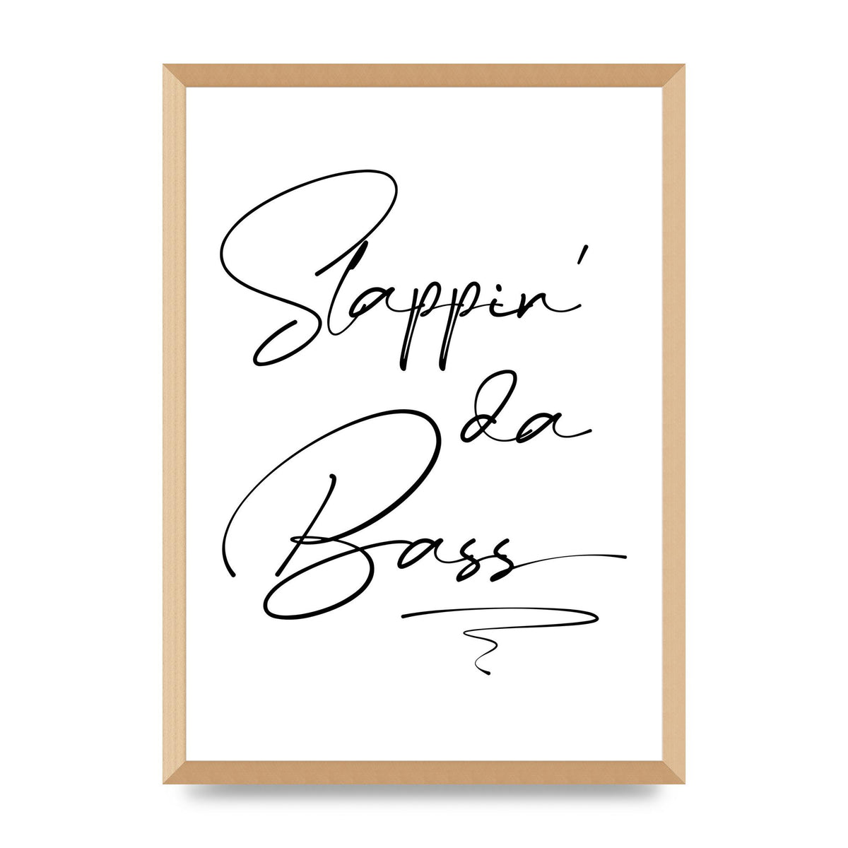 Slappin Da Bass" Printed Poster - A2 framed