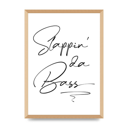 Slappin Da Bass" Printed Poster - A2 framed