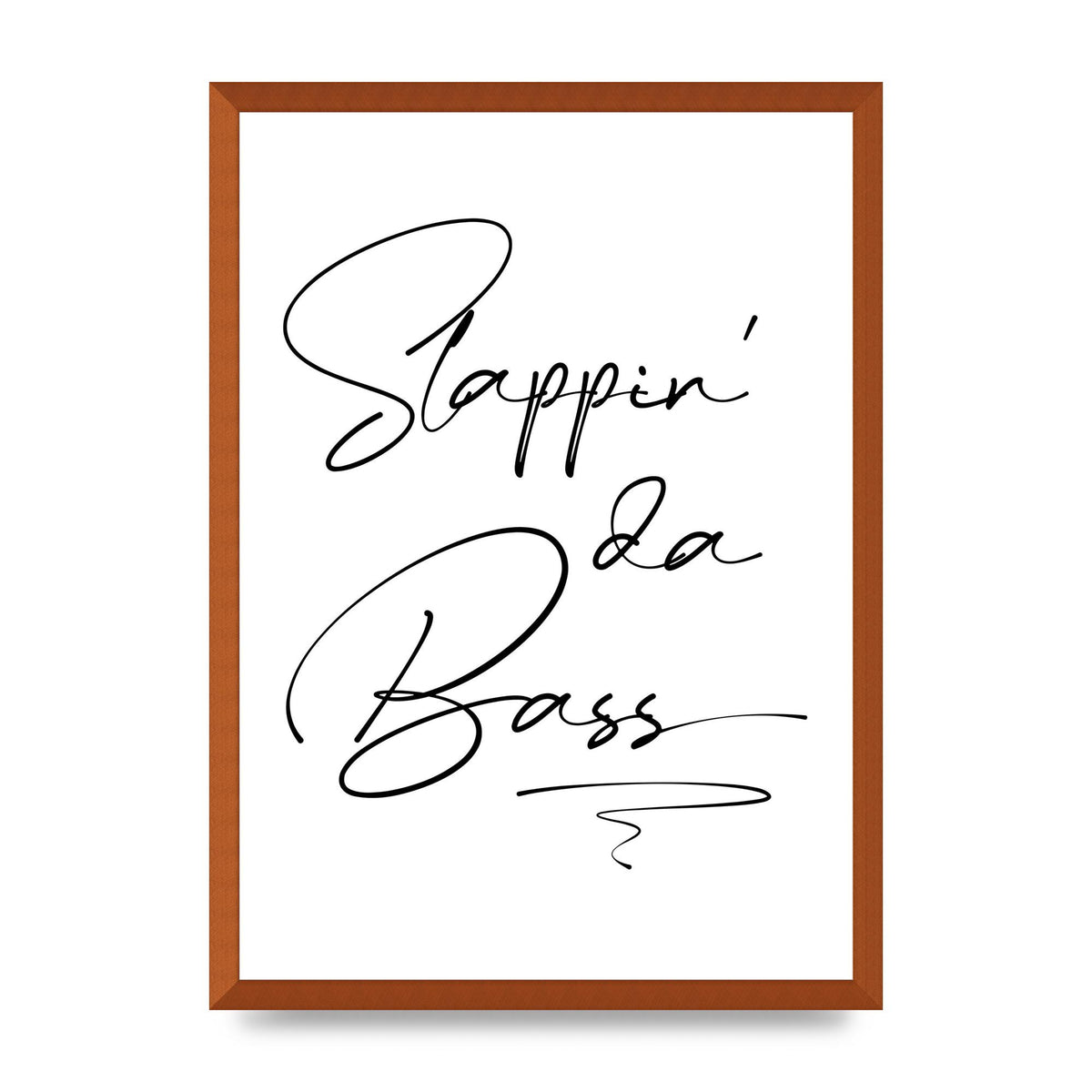 Slappin Da Bass" Printed Poster - A2 framed