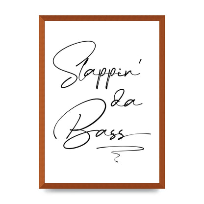 Slappin Da Bass" Printed Poster - A2 framed