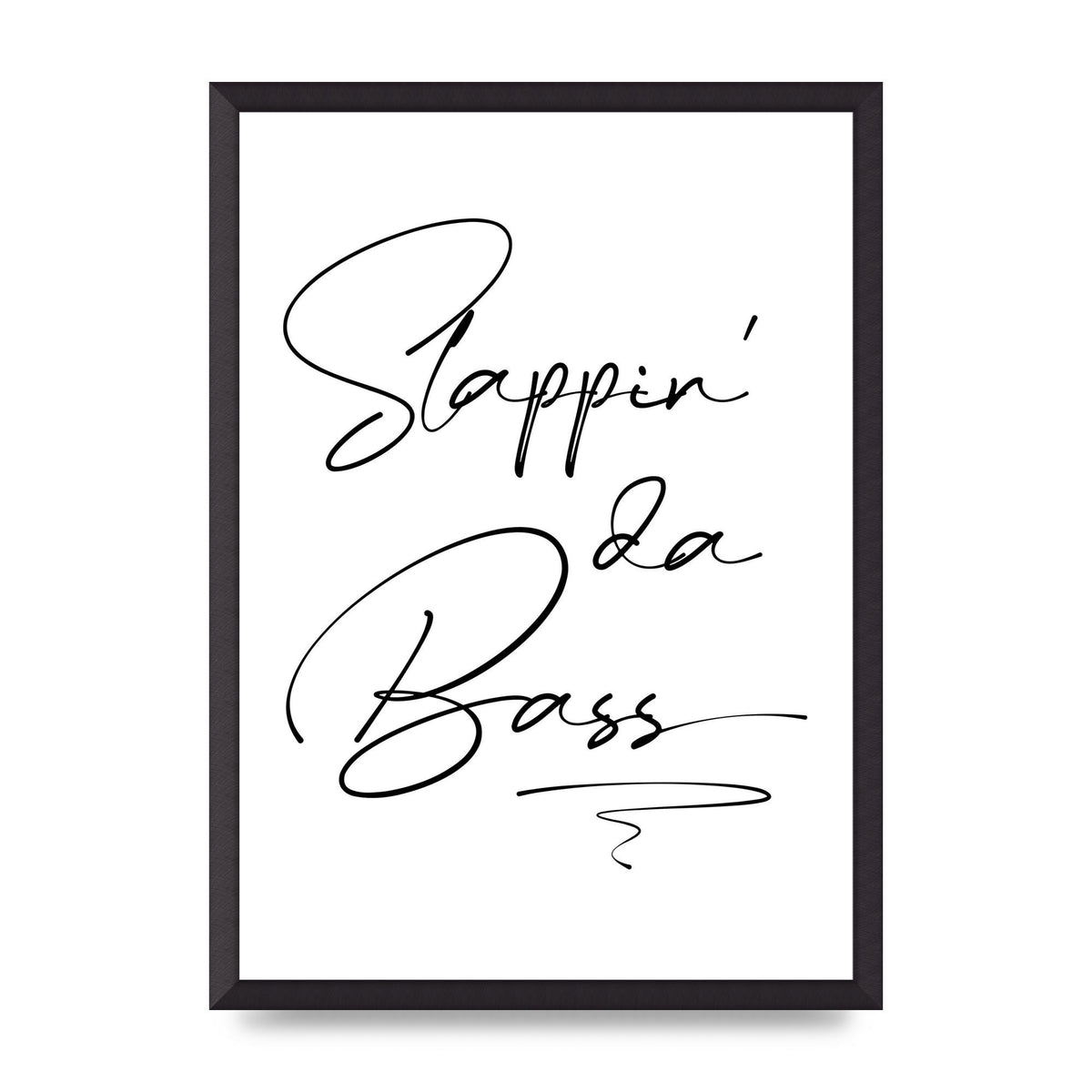 Slappin Da Bass" Printed Poster - A2 framed