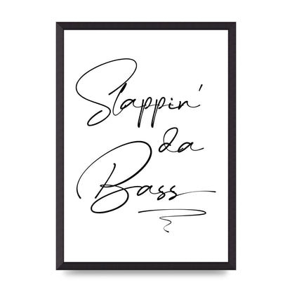 Slappin Da Bass" Printed Poster - A2 framed