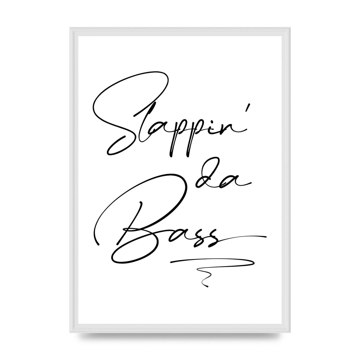Slappin Da Bass" Printed Poster - A2 framed