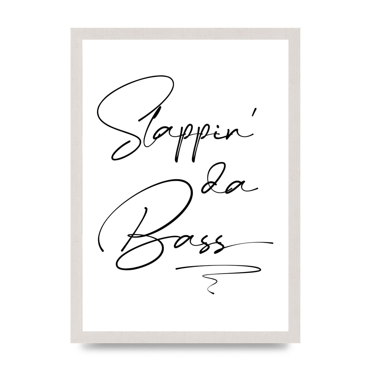Slappin Da Bass" Printed Poster - A3 framed