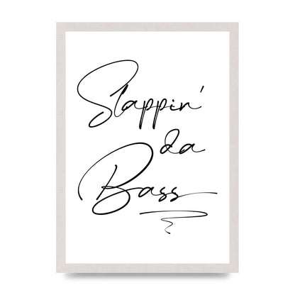 Slappin Da Bass" Printed Poster - A3 framed