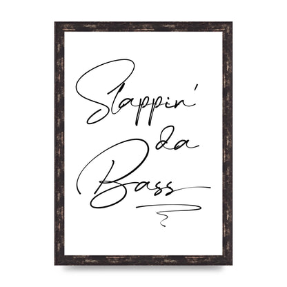 Slappin Da Bass" Printed Poster - A3 framed
