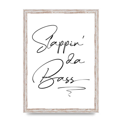 Slappin Da Bass" Printed Poster - A3 framed