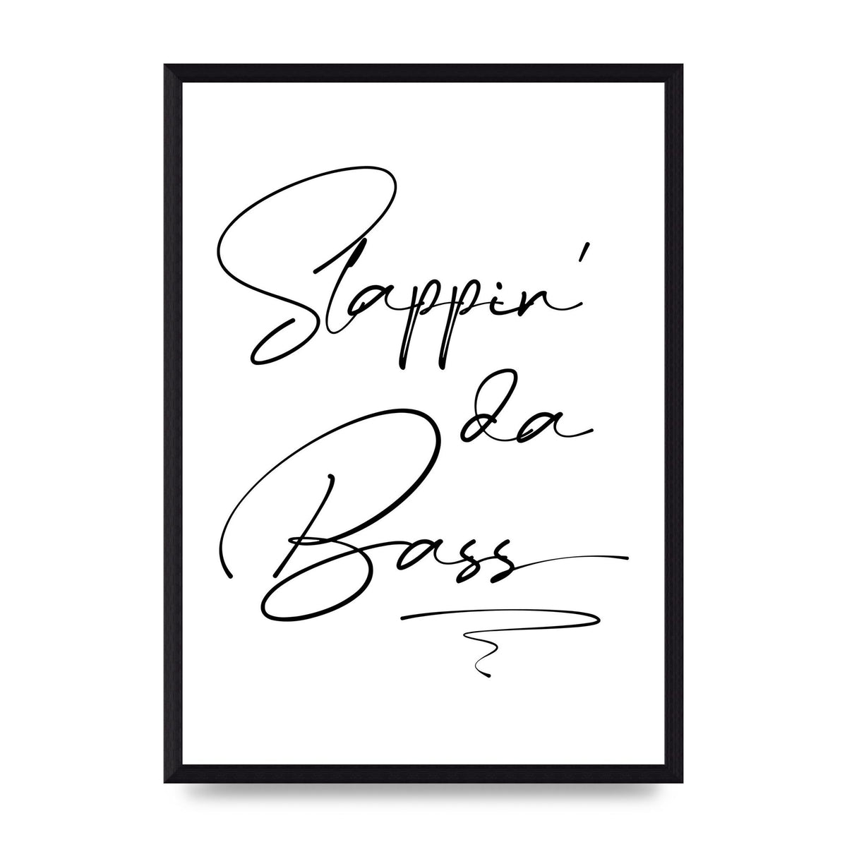 Slappin Da Bass" Printed Poster - A3 framed