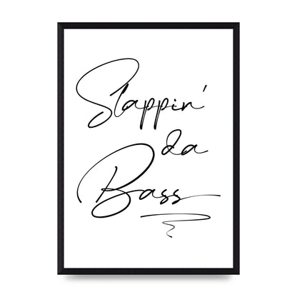 Slappin Da Bass" Printed Poster - A3 framed