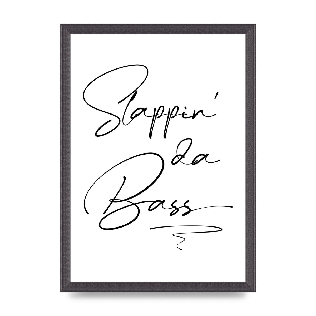 Slappin Da Bass" Printed Poster - A3 framed