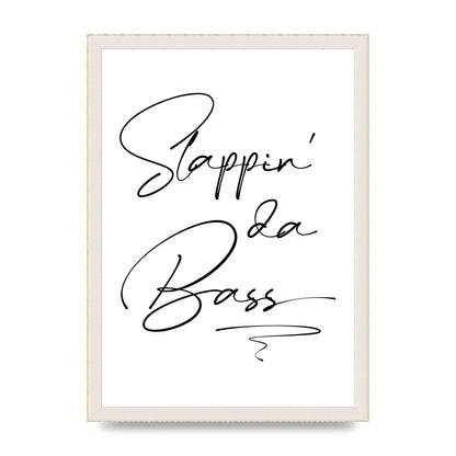 Slappin Da Bass" Printed Poster - A3 framed