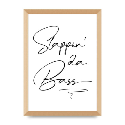 Slappin Da Bass" Printed Poster - A3 framed