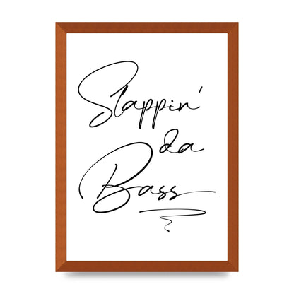 Slappin Da Bass" Printed Poster - A3 framed