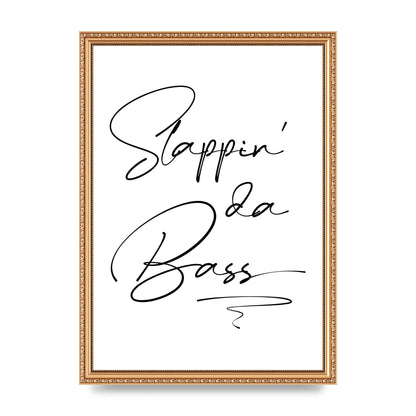 Slappin Da Bass" Printed Poster - A3 framed