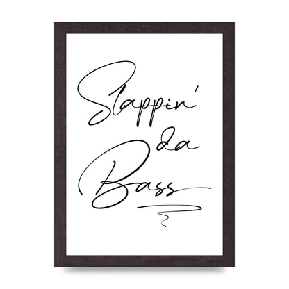 Slappin Da Bass" Printed Poster - A4 framed