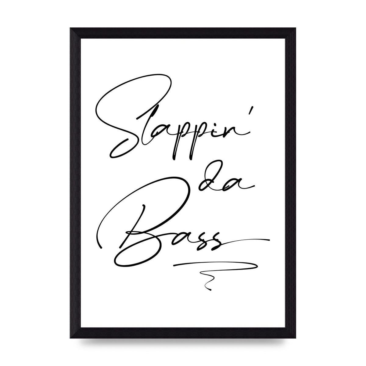 Slappin Da Bass" Printed Poster - A4 framed