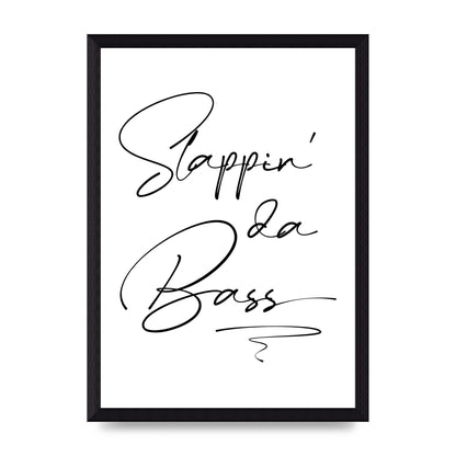 Slappin Da Bass" Printed Poster - A4 framed