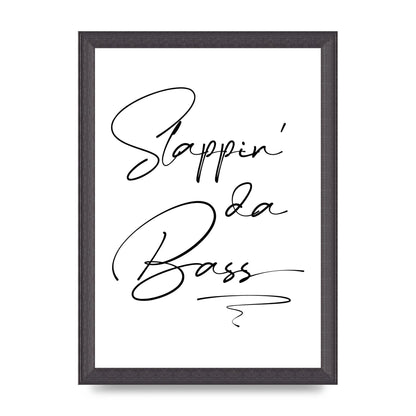 Slappin Da Bass" Printed Poster - A4 framed