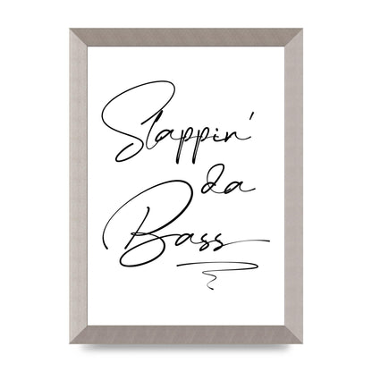 Slappin Da Bass" Printed Poster - A4 framed