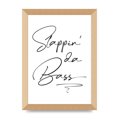 Slappin Da Bass" Printed Poster - A4 framed