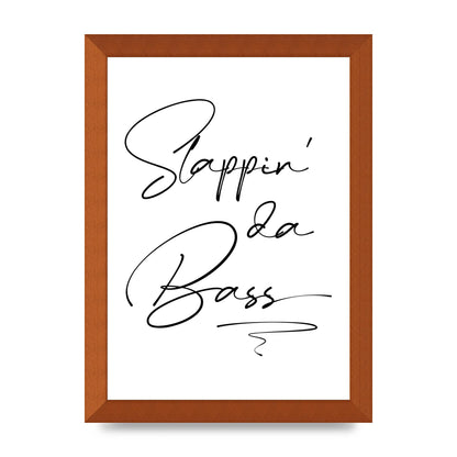 Slappin Da Bass" Printed Poster - A4 framed