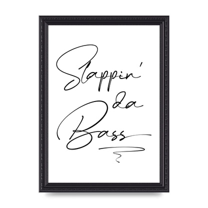 Slappin Da Bass" Printed Poster - A4 framed