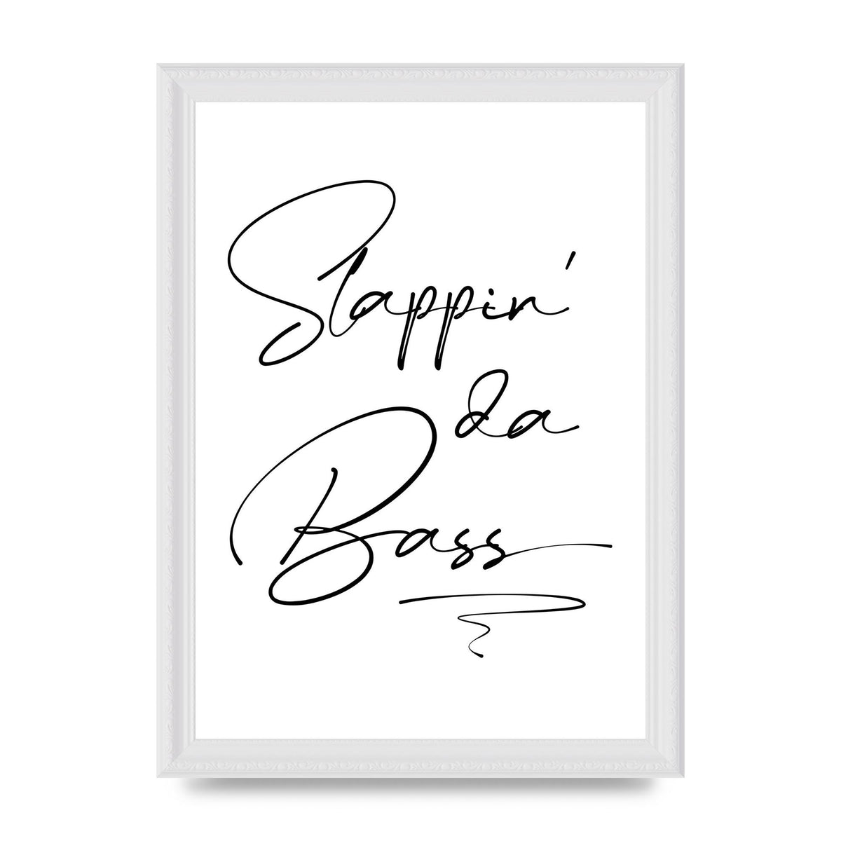 Slappin Da Bass" Printed Poster - A4 framed
