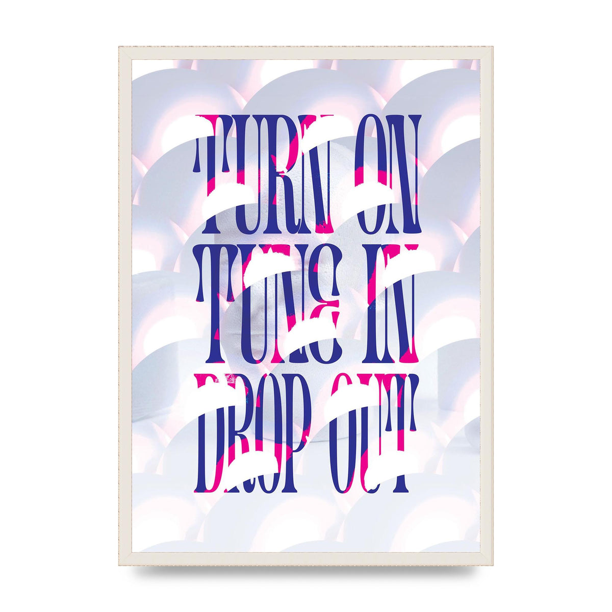 Turn On Tune In Drop Out" Art For The Home - A2 framed