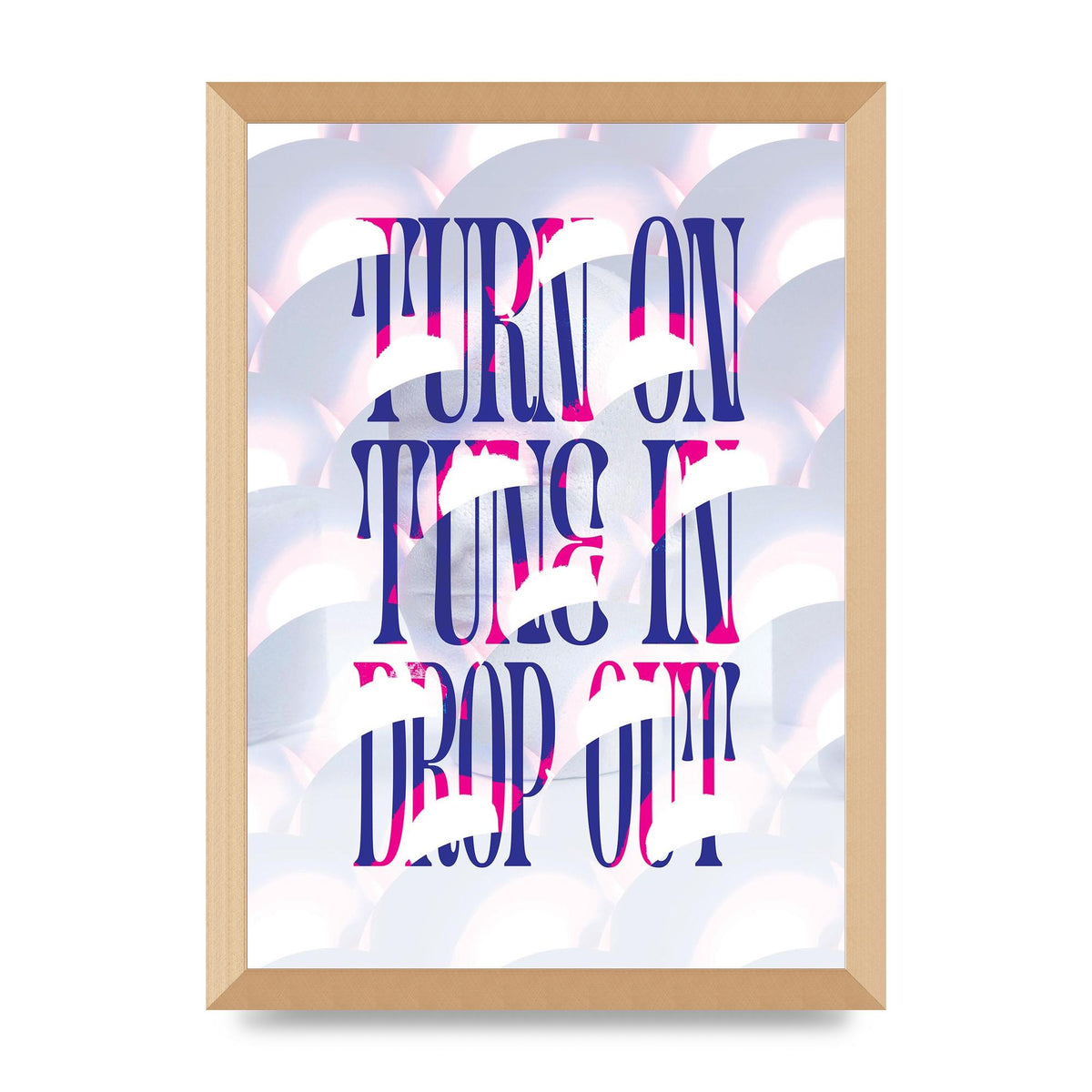 Turn On Tune In Drop Out" Art For The Home - A3 framed