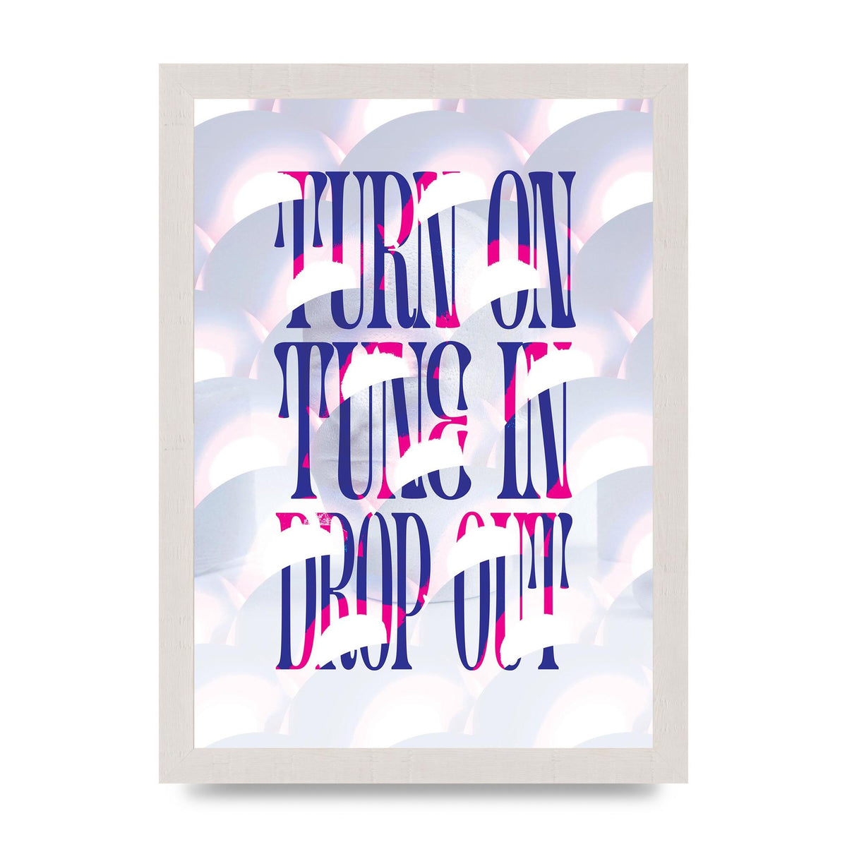 Turn On Tune In Drop Out" Art For The Home - A4 framed