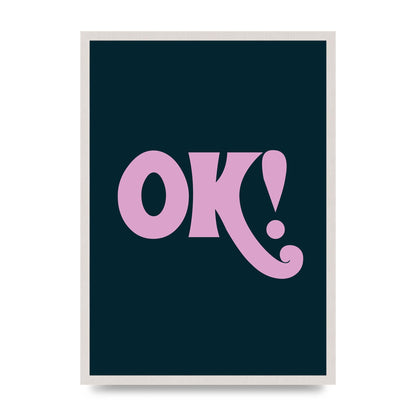 Ok Printed Poster - A2 framed