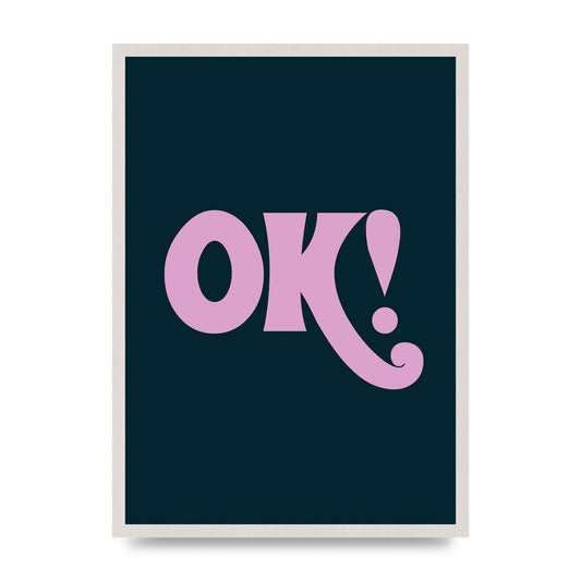Ok Printed Poster - A2 framed