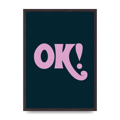 Ok Printed Poster - A2 framed