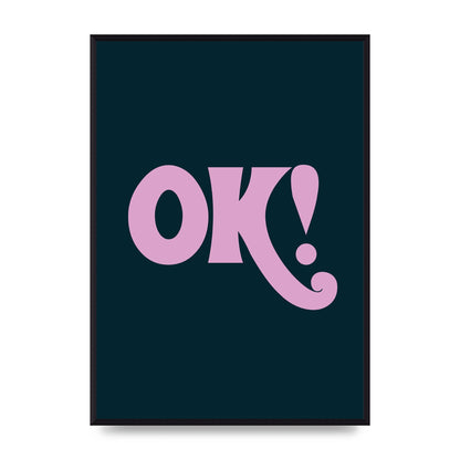 Ok Printed Poster - A2 framed