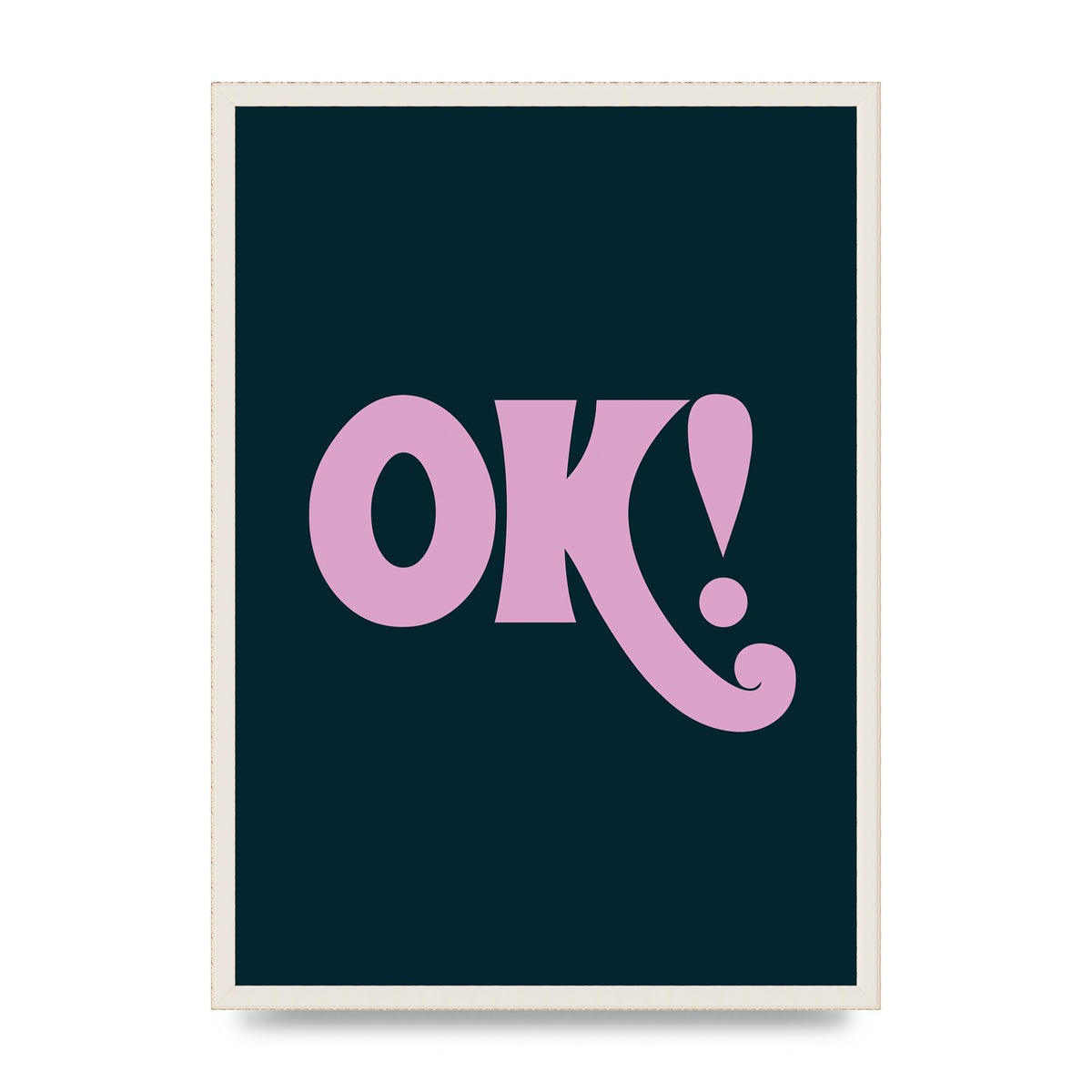 Ok Printed Poster - A2 framed