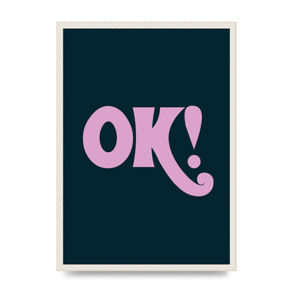 Ok Printed Poster - A2 framed