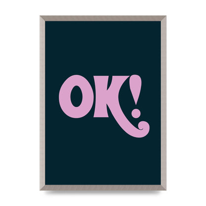 Ok Printed Poster - A2 framed