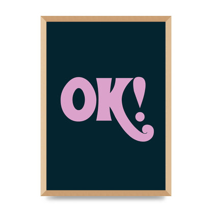 Ok Printed Poster - A2 framed