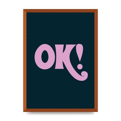 Ok Printed Poster - A2 framed