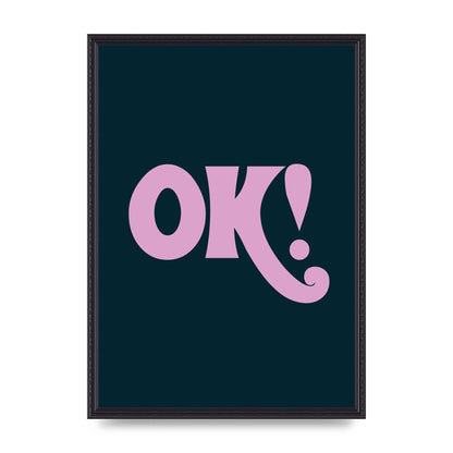 Ok Printed Poster - A2 framed