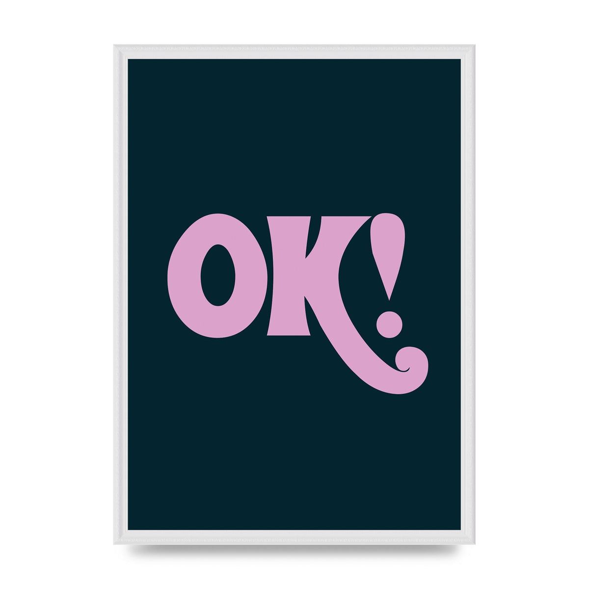 Ok Printed Poster - A2 framed