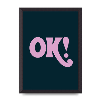 Ok Printed Poster - A3 framed