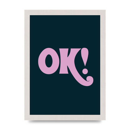 Ok Printed Poster - A4 framed