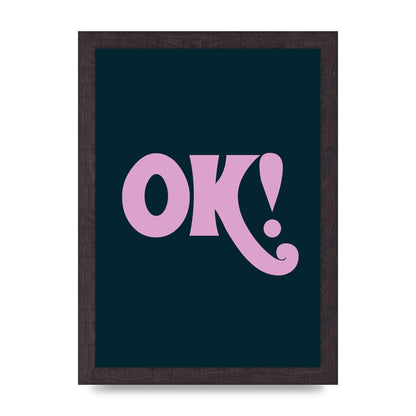 Ok Printed Poster - A4 framed