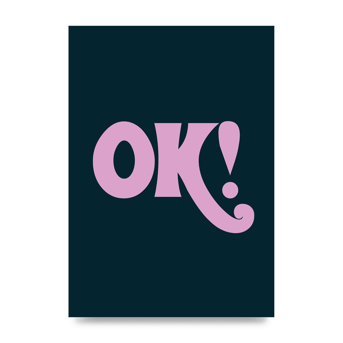 Ok Printed Poster - unframed print