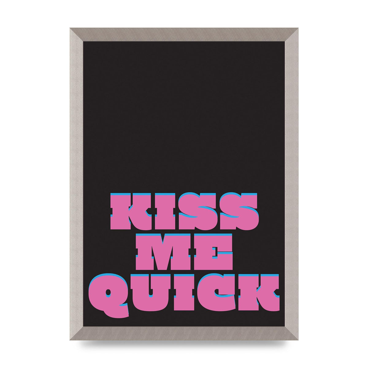 Kiss Me Quick" Art For The Home - A3 framed