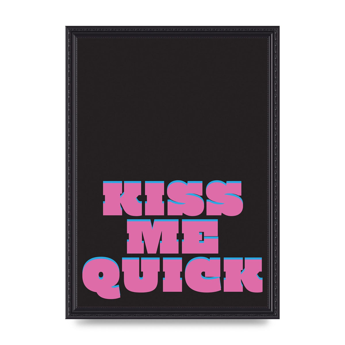Kiss Me Quick" Art For The Home - A3 framed