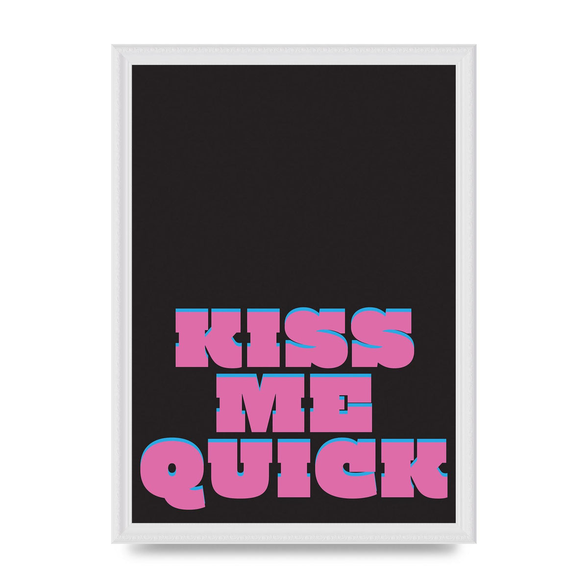 Kiss Me Quick" Art For The Home - A3 framed